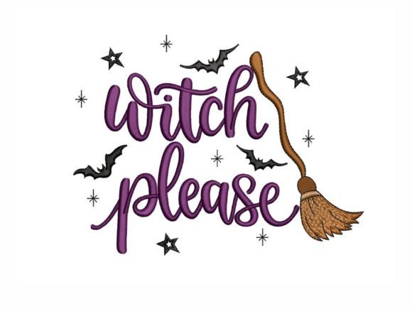 Witch Please Embroidery Design